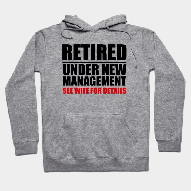 Retired Under New Management Hoodie by Skower